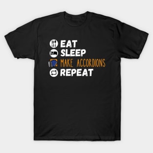 Eat Sleep Make Accordions Repeat, Accordion Producer T-Shirt